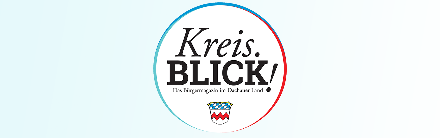 Kreis.BLICK! Das aktuelle Bürgermagazin im Landkreis 