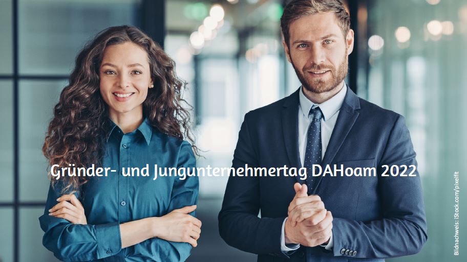 Gründer- und Jungunternehmertag DAHoam 2022 am Samstag, 28.05.2022 