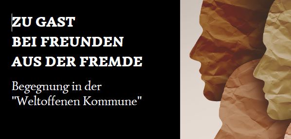 Zu Gast bei Freunden aus der Fremde - Begegnung in der Weltoffenen Kommune