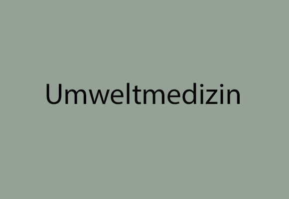 Umweltmedizin (Altlasten und Innenraumhygiene)
