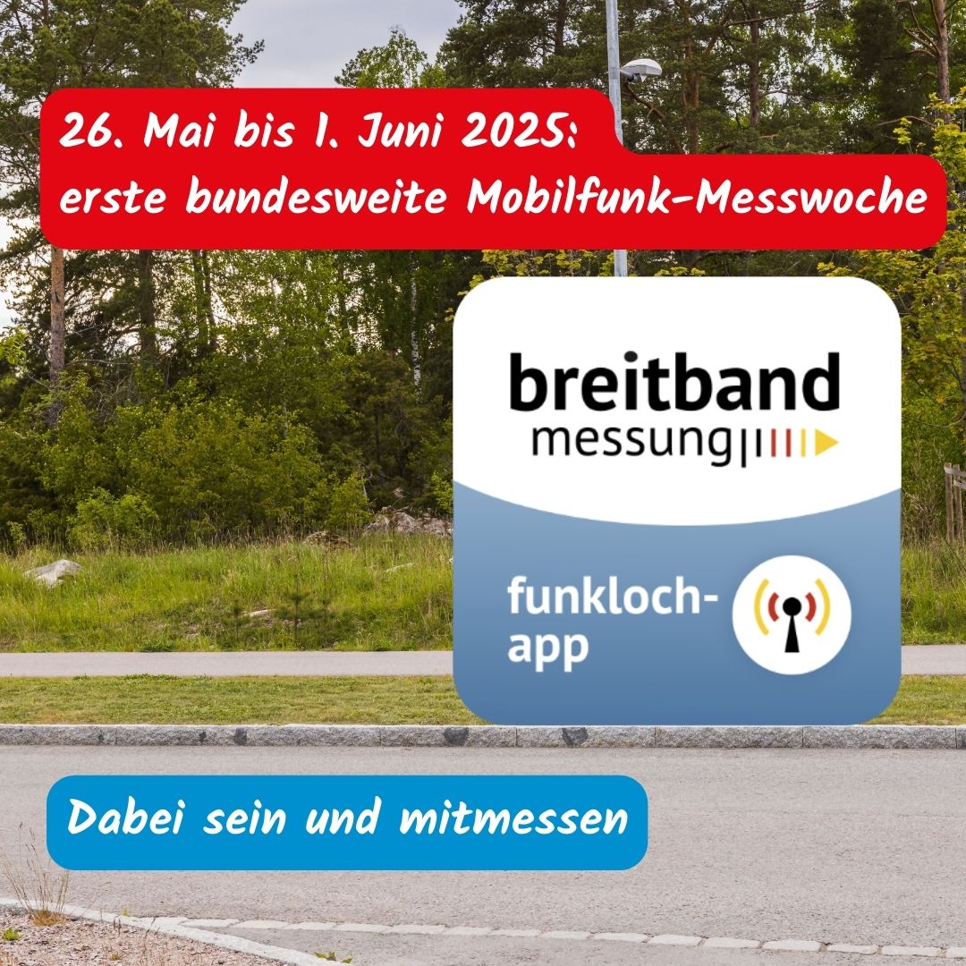 Deutschland checkt sein Netz: Bundesweite Mobilfunk-Messwoche vom 26. Mai bis 1. Juni 2025 lädt zum Mitmachen ein 