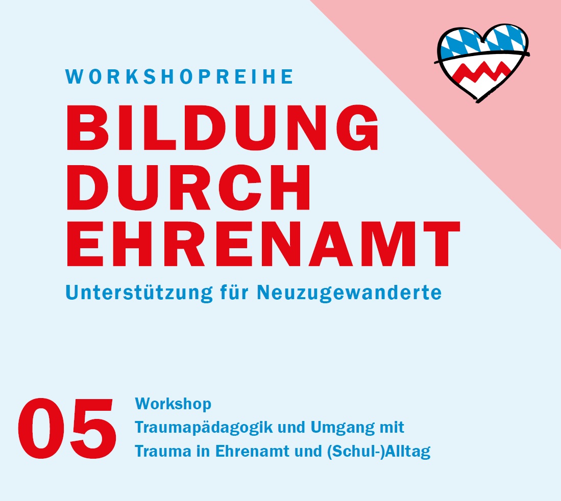 „Traumapädagogik und Umgang mit Trauma in Ehrenamt und  (Schul-)Alltag“ im Rahmen der Unterstützung für Neuzugewanderte